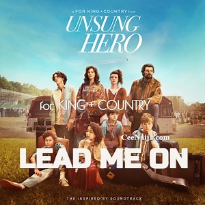 MP3 DOWNLOAD: for KING & COUNTRY - Lead Me On [+ Lyrics] | CeeNaija