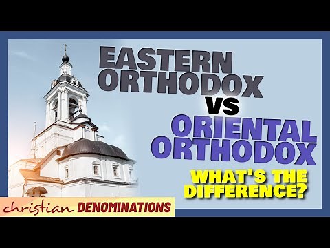 Eastern Orthodox vs Oriental Orthodox - What's the Difference?
