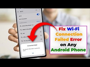 How to Fix Wi-Fi Connection Failed This Network Couldn’t be Found Error on Android