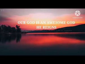 OUR GOD IS AN AWESOME GOD HE REIGNS LYRICS | REPENTANCE AND HOLYNESS MINISTRY | WORSHIP LYRICS