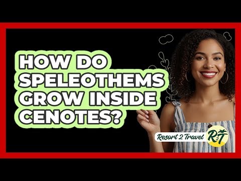 How Do Speleothems Grow Inside Cenotes?