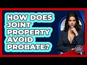 How Does Joint Property Avoid Probate?
