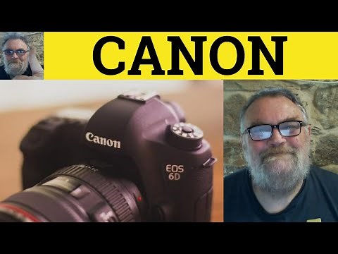 🔵 Canon Meaning - Canon Examples - Canon Definition - Canon not Cannon - Formal Vocabulary