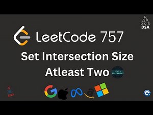 LeetCode 757 🔥 Set Intersection Size ≥ 2 | Greedy + Sorting | Optimal Interval Trick