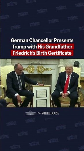 German Chancellor Merz presents POTUS with the birth certificate of President Trump's Grandfather