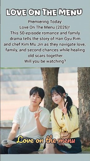 ✨🍽️ Premiering Today: Love On The Menu (2026)! #kdrama #loveonthemenu