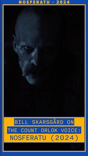 Bill Skarsgård on the Count Orlok voice: NOSFERATU(2024)