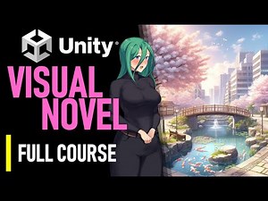 HOW TO MAKE A VISUAL NOVEL IN UNITY - FULL COURSE TUTORIAL - FOR BEGINNERS