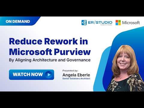 Reduce Rework in Microsoft Purview | Align Governance and Architecture with ER/Studio