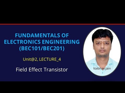 U2_L4_Field Effect Transistor | Electronics Engineering (BEC101/201)| Hindi