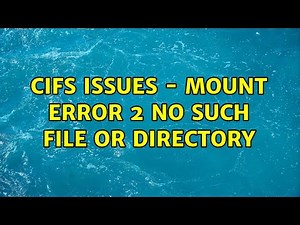 Cifs Issues - mount error 2 no such file or directory (2 Solutions!!)