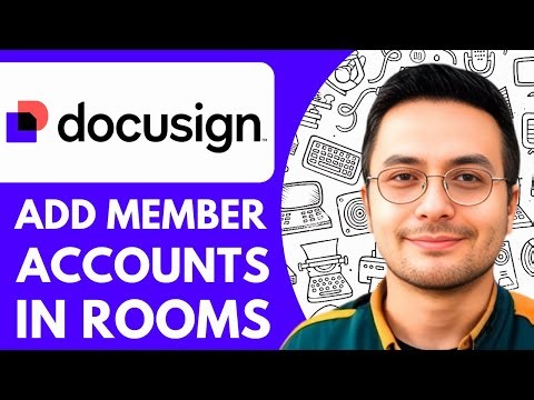 How to Add Member Accounts in Docusign Rooms - 2025 (Quick & Easy)