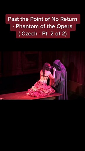 Past the Point of No Return- Phantom of the Opera in Czech. Part 1 of 2 #fyp #musicals #musicaltheatre #phantomoftheopera #czech #pastthepointofnoreturn