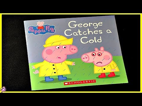 PEPPA PIG "GEORGE CATCHES A COLD" - Read Aloud - Storybook for all ages