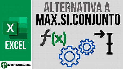 Una alternativa al MAX.SI.CONJUNTO - Tutorial Excel