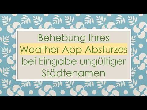Behebung Ihres Weather App Absturzes bei Eingabe ungültiger Städtenamen