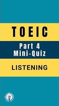 TOEIC Listening: Part 4 Mini Quiz 4