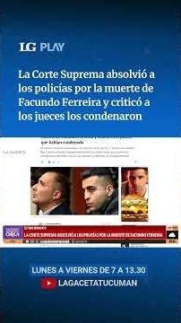 La Corte Suprema absolvió a los policías por la muerte de Facundo Ferreira