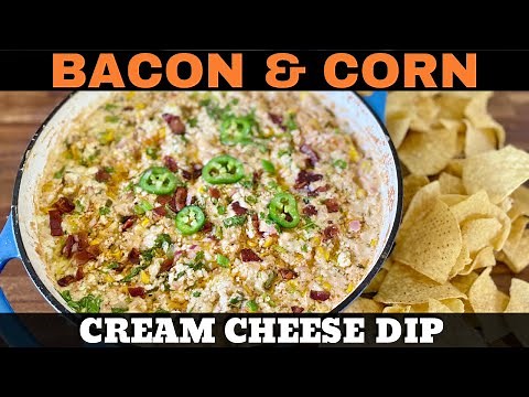 This Smoked Bacon and Corn Cream Cheese Dip was GONE IN 20 MINUTES - Easy Mexican Street Corn Dip!
