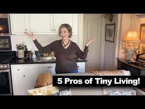 5 Pros of TINY HOUSE LIVING! | Over 50 Over 60