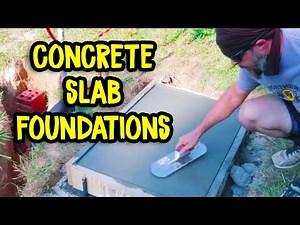 Concrete Slab Foundations - Forming, Pouring, and Finishing 101