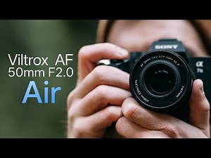 VILTROX AF 50MM F2.0 AIR FULL FRAME LENS FOR SONY E-MOUNT SYSTEM REVIEW
