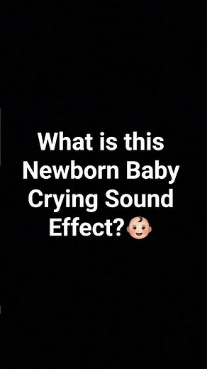 What is this Newborn Baby Crying Sound Effects?👶🏻