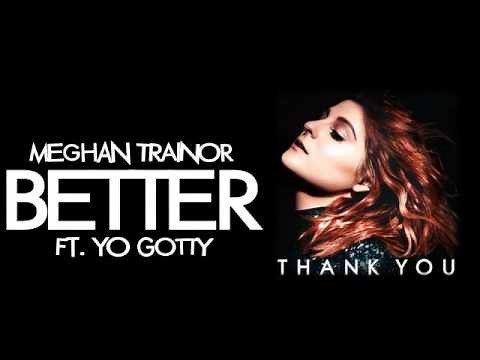 Meghan Trainor - Better ft. Yo Gotti (Audio)