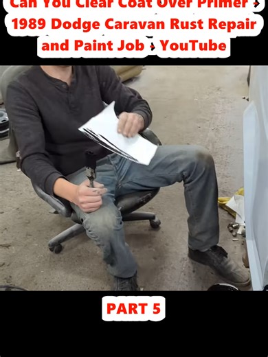 Can You Clear Coat Over Primer - 1989 Dodge Caravan Rust Repair and Paint Job - YouTube (5)