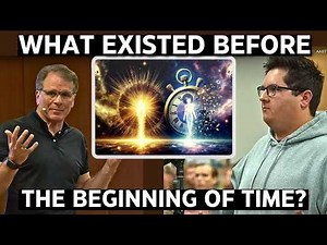Did Time Exist Before God? OR Did God Create Time?