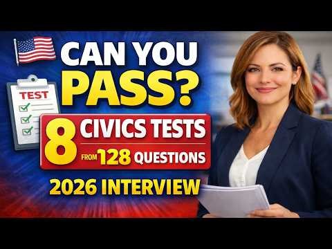 8 Practice Civics Tests from the 128 Civics Questions for the 2026 U.S. Citizenship Interview