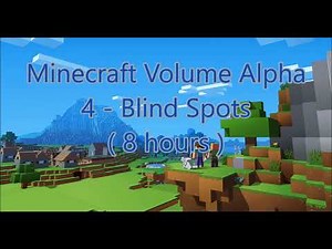 C418 - Blind Spots ( Minecraft Volume Beta 4 ) ( Creative 2 ) ( 8 hours )