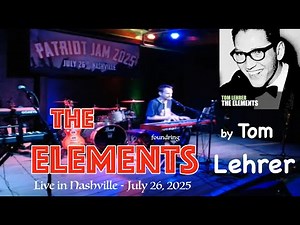 The Elements by Tom Lehrer - Foundring LIVE in Nashville, July 26 2025