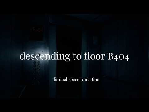2 hours descending to floor B404 (liminal space transition)
