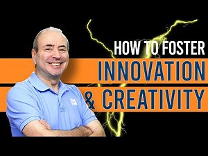 How to Foster Innovation & Creativity at Work