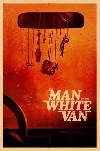 The Man in the White Van (2024) - Movie