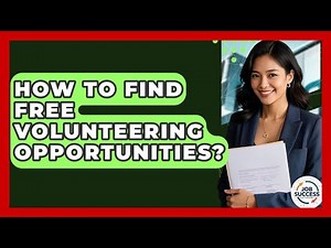 How To Find Free Volunteering Opportunities? - Job Success Network