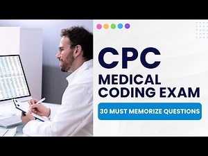 CPC Coding Exam - Medical Coding Practice Test & Study Guide (30 Must Memorize Questions)