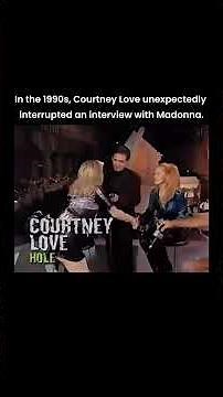 Courtney Love crashed Madonna's interview (1990s)