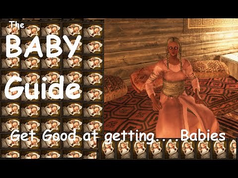 Making Babies in Mount & Blade 2: Bannerlord a guide to getting good at getting... Babies