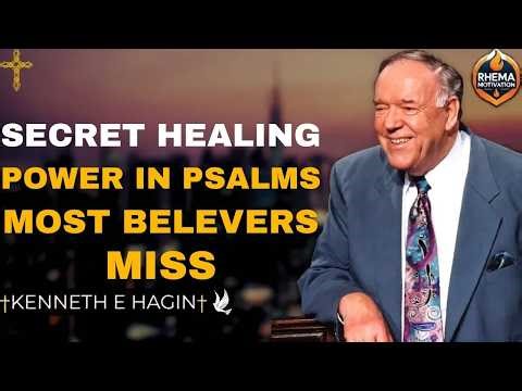 Secret Healing Power in Psalms Most Believers Miss | Kenneth E. Hagin Sermon