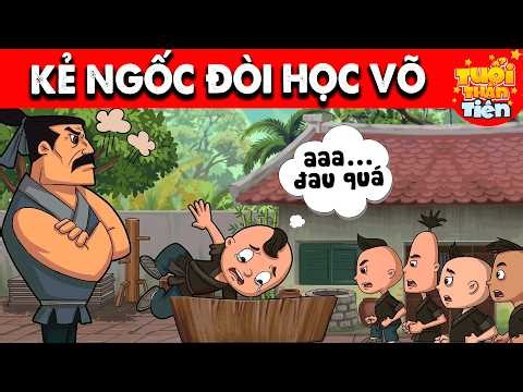 Phim hoạt hình HAY NHẤT 2026 - KẺ NGỐC ĐÒI HỌC VÕ - Truyện Cổ Tích Việt Nam - Tuổi Thần Tiên