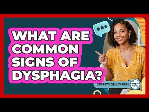 What Are Common Signs Of Dysphagia?