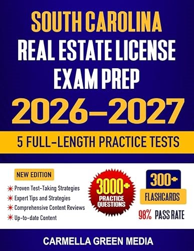South Carolina Real Estate License Exam Prep 2026-2027: Study Guide, Proven Strategies, 5 Full-Length Practice Tests