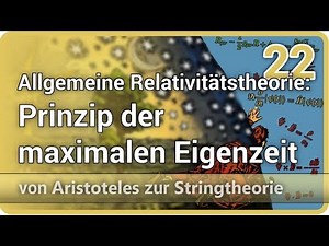 General Relativity • Principle of Maximum Proper Time • AzS (22) | Josef M. Gaßner