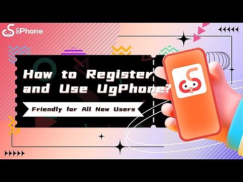 How to Register and Use UgPhone? (Updated Version)