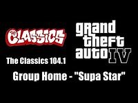 GTA IV (GTA 4) - The Classics 104.1 - Group Home - "Supa Star"