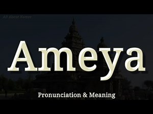 Ameya - Pronunciation and Meaning
