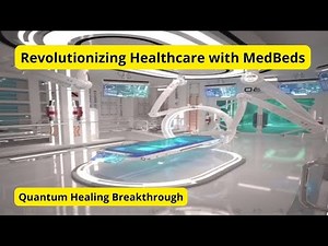 Quantum Leap The Future of Healthcare - Discover How NESARA GESARA Technology Is Changing the Future