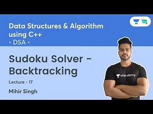 L17 | Data Structures & Algorithm using C++ | Sudoku Solver | Backtracking | Mihir Singh | #DSA